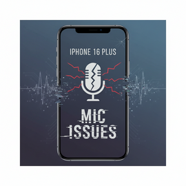 IPhone 16 Plus Mic Issues Showing Microphone Problem And Audio Malfunction During Calls Or Recordings.